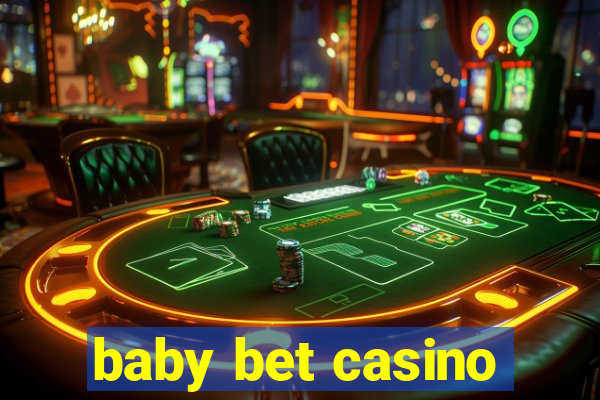 baby bet casino